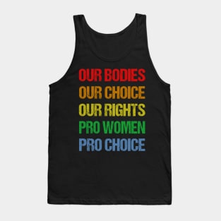 Our Bodies Our Choice Our Rights Pro Women Pro Choice Tank Top